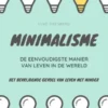 MINIMALISME...De Eenvoudigste Manier Van Leven In De Wereld