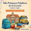 Mis Primeras Palabras de la Escuela Español y Inglés