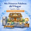 Mis Primeras Palabras del Hogar Español y Inglés
