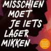 Misschien moet je iets lager mikken