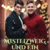 Mistelzweig und Ein Miesepeter