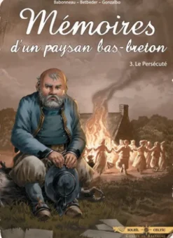 Mémoires d'un paysan Bas-Breton T03 - Le Persécuté