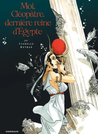 Moi, Cléopâtre, dernière reine d'Égypte