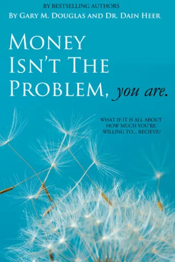 Money Isn't the Problem, You Are