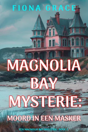 Moord in een Masker (Een Magnolia Bay Mysterie—Boek 2)