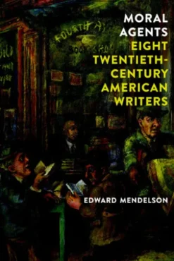 Moral Agents: Eight Twentieth-Century American Writers