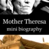 Mother Theresa Mini Biography