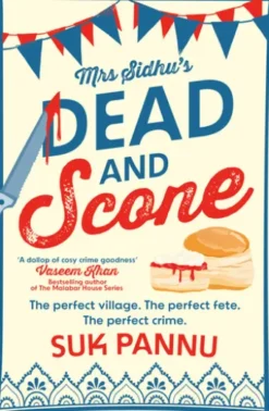 Mrs Sidhu’s ‘Dead and Scone’