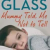 Mummy Told Me Not to Tell