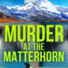 Murder at the Matterhorn