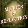 Murder by Reflection