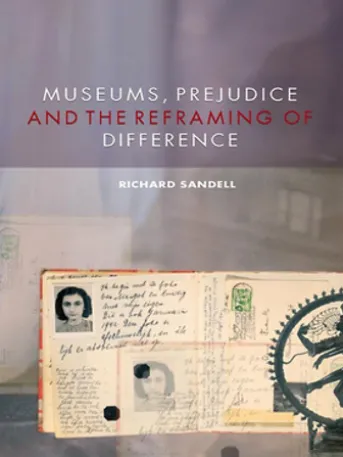 Museums, Prejudice and the Reframing of Difference