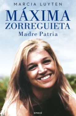 Máxima Zorreguieta. Madre Patria