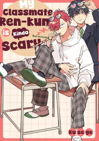 My Classmate Ren-kun is Kinda Scary