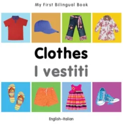 My First Bilingual Book–Clothes (English–Italian)