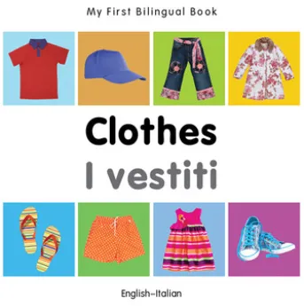 My First Bilingual Book–Clothes (English–Italian)