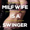 My Hot MILF Wife is a Swinger