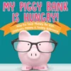 My Piggy Bank is Hungry! How to Save money for Kids | Children's Money & Saving Reference
