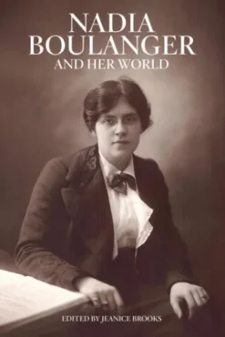 Nadia Boulanger and Her World