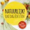 Natuurlijk! Elke dag echt eten