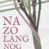Na zo lang nog