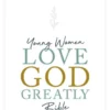 NET, Young Women Love God Greatly Bible
