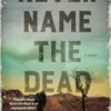 Never Name the Dead