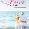 Never Too Late