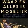 Niets is waar en alles is mogelijk