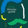 Nietzsches ogenblik