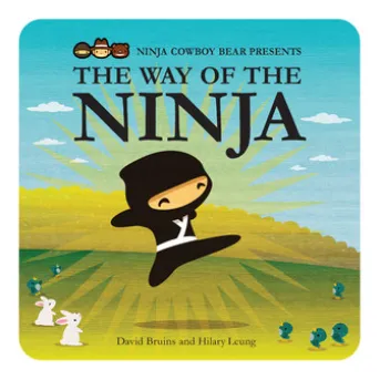 Ninja Cowboy Bear Presents the Way of the Ninja