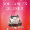 Nog lang en gelukkig