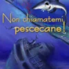 Non chiamatemi pescecane!