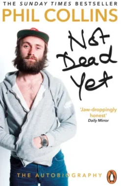 Not Dead Yet: The Autobiography