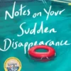 Notes on Your Sudden Disappearance