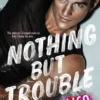 Nothing But Trouble