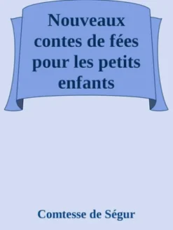 Nouveaux contes de fées pour les petits enfants