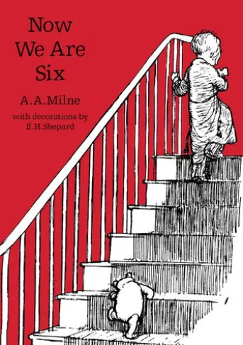 Now We Are Six (Winnie-the-Pooh – Classic Editions)