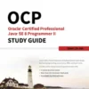 OCP: Oracle Certified Professional Java SE 8 Programmer II Study Guide