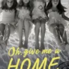 Oh Give Me A Home