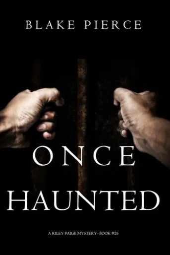 Once Haunted (A Riley Paige Mystery—Book 26)