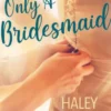 Only a Bridesmaid