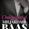 Ontmaskerd door mijn miljardair-baas