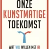 Onze kunstmatige toekomst
