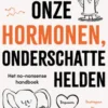 Onze hormonen, onderschatte helden