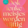 Ook leuke meisjes worden vijftig
