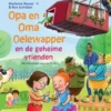 Opa en Oma Oelewapper en de geheime vrienden