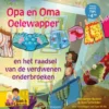 Opa en oma Oelewapper en het raadsel van de verdwenen onderbroeken