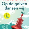 Op de golven dansen wij