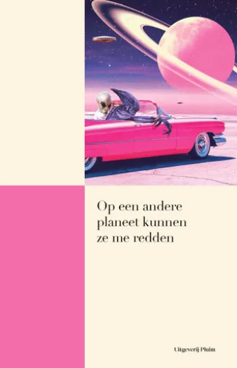 Op een andere planeet kunnen ze me redden